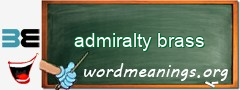 WordMeaning blackboard for admiralty brass